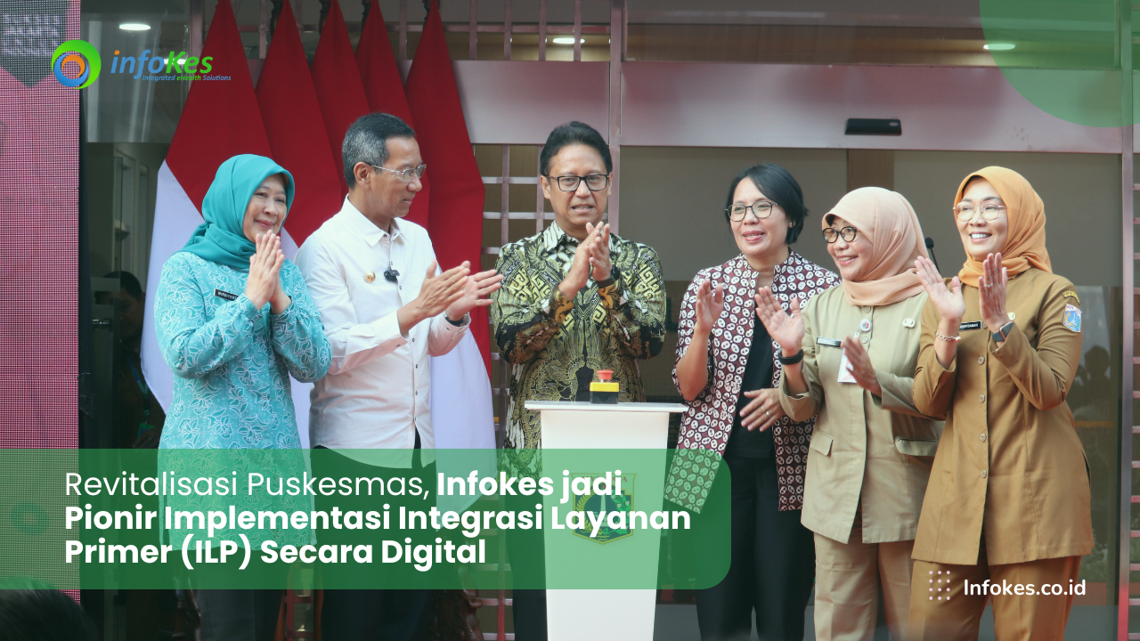 Infokes Jadi Pionir Implementasi Integrasi Layanan Primer (ILP) Secara ...