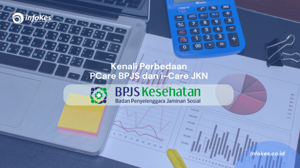 Kenali Perbedaan PCare BPJS dan I-Care JKN